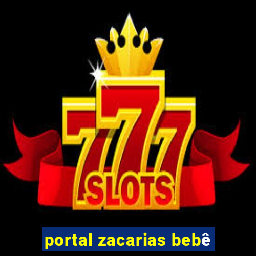 portal zacarias bebê